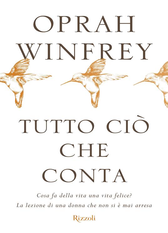Tutto ciò che conta - Oprah Winfrey,Chicca Galli - ebook