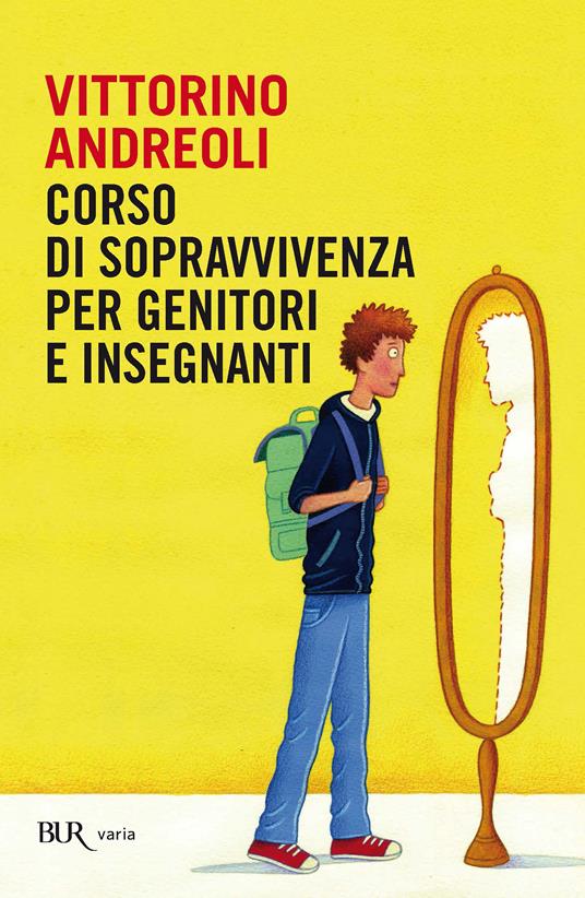 Corso di sopravvivenza per genitori e insegnanti - Vittorino Andreoli - ebook