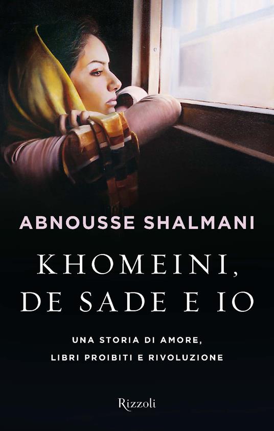 Khomeini, de Sade e io. Una storia di amore, libri proibiti e rivoluzione - Abnousse Shalmani,V. Ronchey - ebook