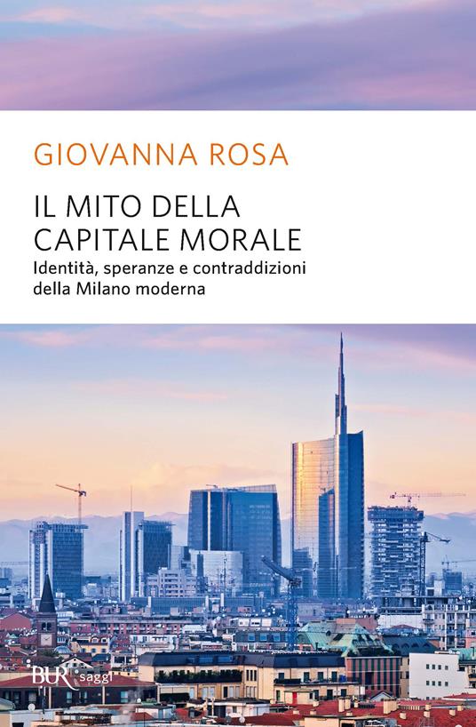 Il mito della capitale morale - Giovanna Rosa - ebook