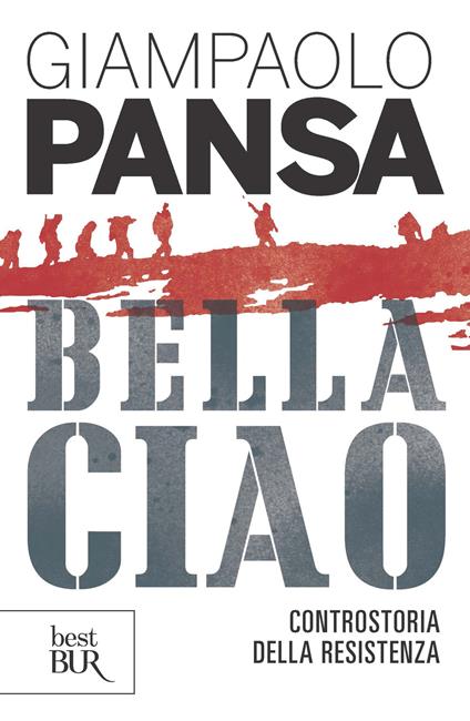 Bella ciao. Controstoria della Resistenza - Giampaolo Pansa - ebook