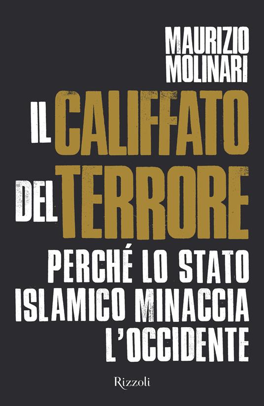 Il Califfato del terrore. Perché lo Stato islamico minaccia l'Occidente - Maurizio Molinari - ebook