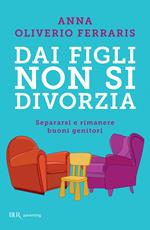 Dai figli non si divorzia. Separarsi e rimanere buoni genitori