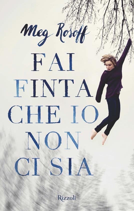 Fai finta che io non ci sia - Meg Rosoff - ebook