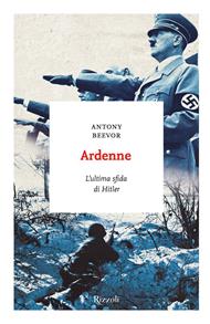 Ardenne. L'ultima sfida di Hitler