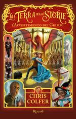 L' avvertimento dei Grimm. La terra delle storie. Vol. 3