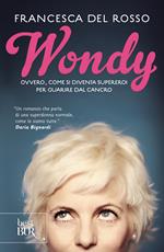 Wondy. Ovvero come si diventa supereroi per guarire dal cancro