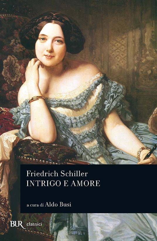 Intrigo e amore. Un dramma in cinque atti di nobiltà e borghesia. Testo inglese a fronte - Friedrich Schiller,Aldo Busi - ebook