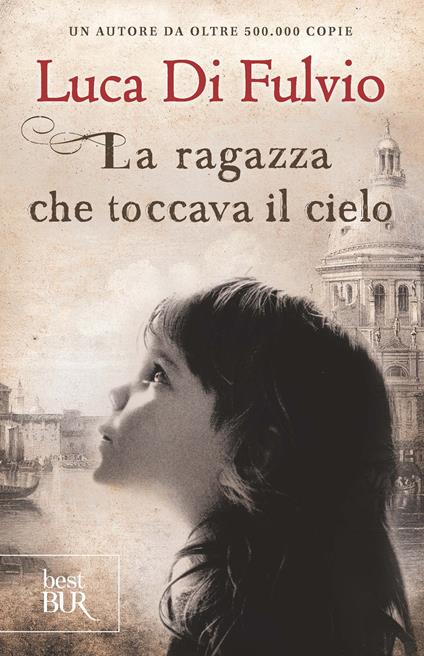 La ragazza che toccava il cielo - Luca Di Fulvio - ebook