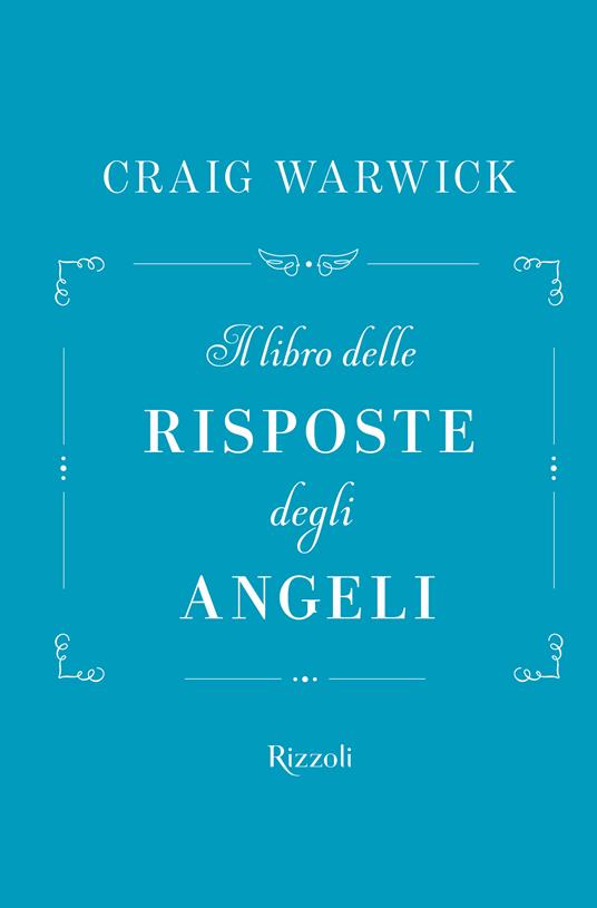 Il libro delle risposte degli angeli - Craig Warwick - ebook