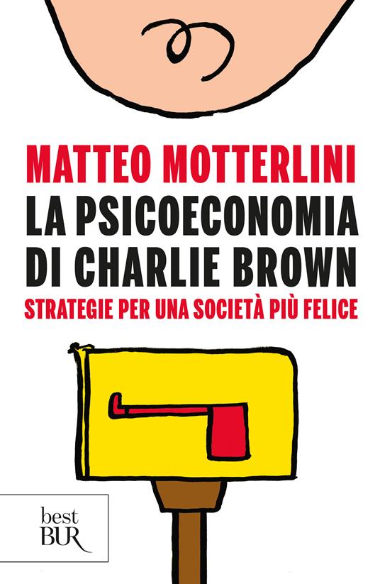 La psicoeconomia di Charlie Brown - Matteo Motterlini - ebook
