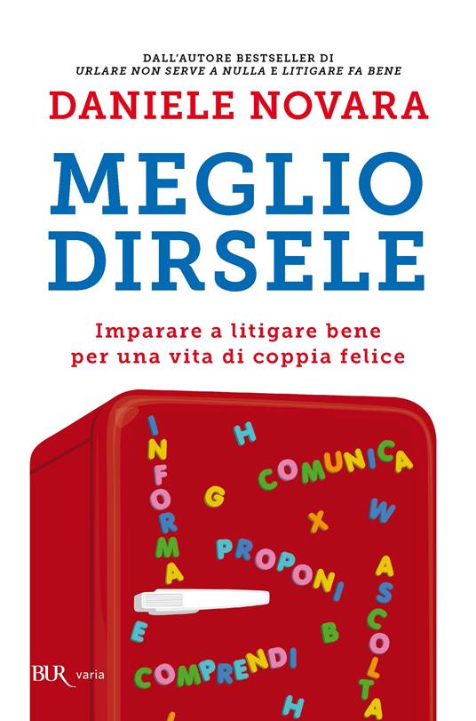 Meglio dirsele. Imparare a litigare bene per una vita di coppia felice - Daniele Novara - ebook