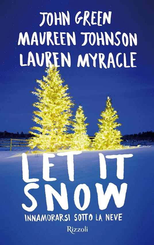 Let it snow - John Green,Maureen Johnson,Lauren Myracle - ebook