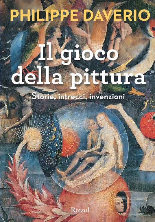 Il gioco della pittura. Storie, intrecci, invenzioni. Ediz. illustrata - Philippe Daverio - ebook