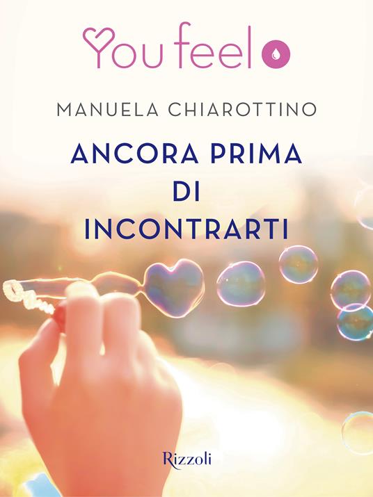 Ancora prima di incontrarti (Youfeel) - Manuela Chiarottino - ebook