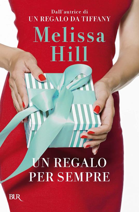 Un regalo per sempre - Melissa Hill - ebook