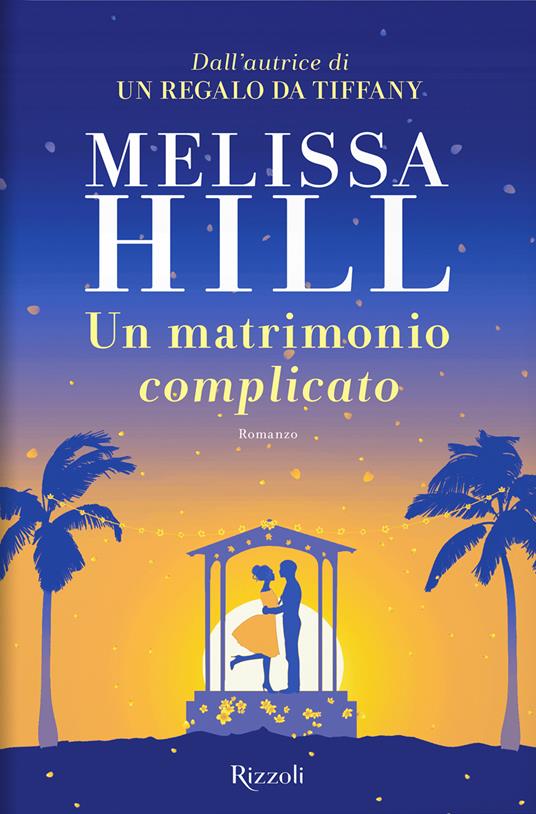 Un matrimonio complicato - Melissa Hill,Michela Pea - ebook