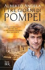 I tre giorni di Pompei: 23-25 ottobre 79 d. C. Ora per ora, la più grande tragedia dell'antichità