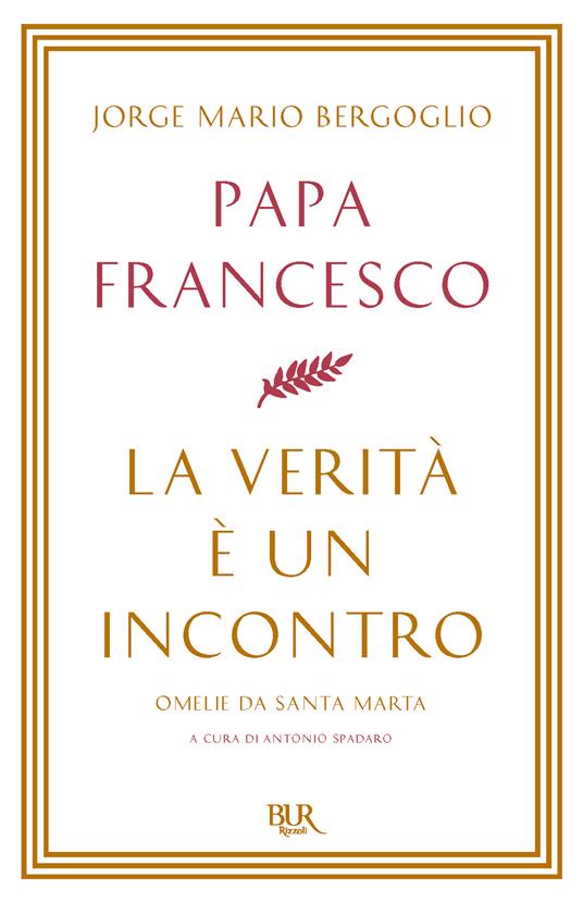 La verità è un incontro - Papa Francesco,Antonio Spadaro - ebook