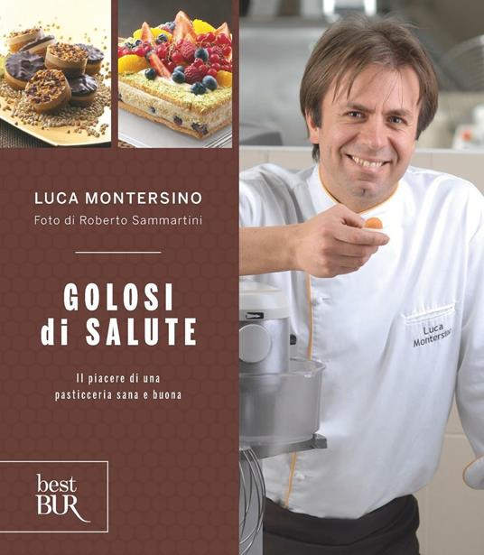 Golosi di salute - Luca Montersino,Roberto Sammartini - ebook
