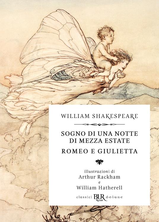 Sogno di una notte di mezza estate-Romeo e Giulietta - William Shakespeare,William Hatherell,Arthur Rackham,G. Baldini - ebook