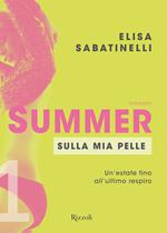Sulla mia pelle. Summer. Vol. 1