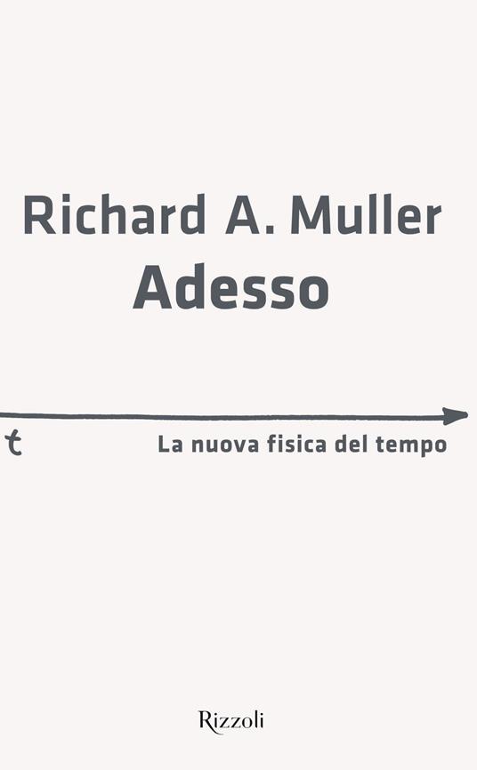 Adesso. La nuova fisica del tempo - Richard A. Muller,C. Capararo,D. Didero - ebook