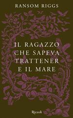 Il ragazzo che sapeva trattenere il mare. I racconti degli Speciali