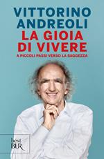 La gioia di vivere. A piccoli passi verso la saggezza