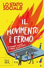 Il movimento è fermo. Un romanzo d'amore e libertà, ma non troppo