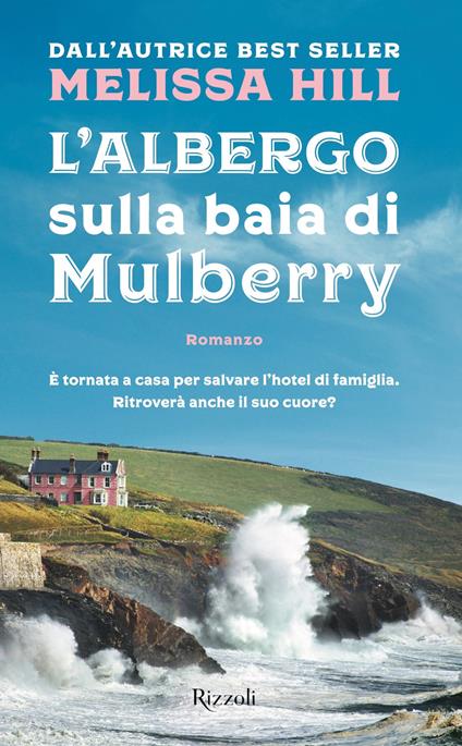 L' albergo sulla baia di Mulberry - Melissa Hill,Adria Tissoni - ebook