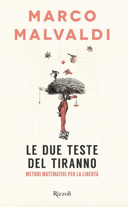 Le due teste del tiranno. Metodi matematici per la libertà - Marco Malvaldi - ebook