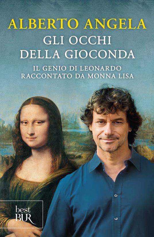 Gli occhi della Gioconda. Il genio di Leonardo raccontato da Monna Lisa - Alberto Angela - ebook