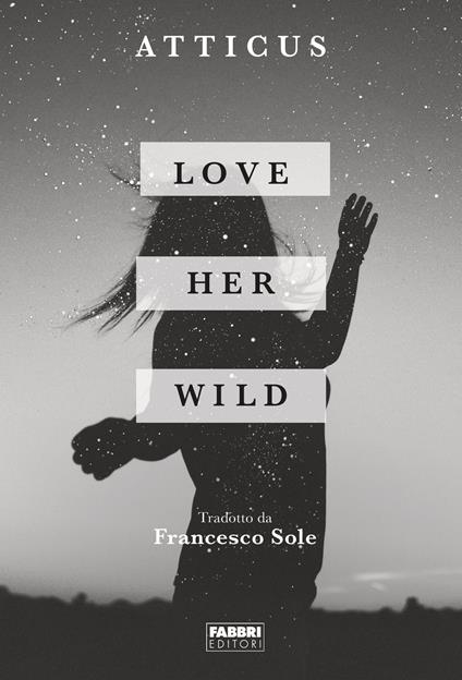 Love her wild - Atticus,Francesco Sole - ebook