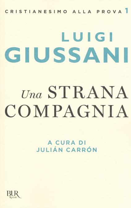 Una strana compagnia - Luigi Giussani,Julián Carrón - ebook