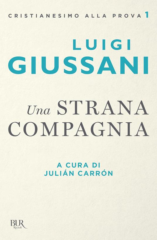 Una strana compagnia - Luigi Giussani,Julián Carrón - ebook