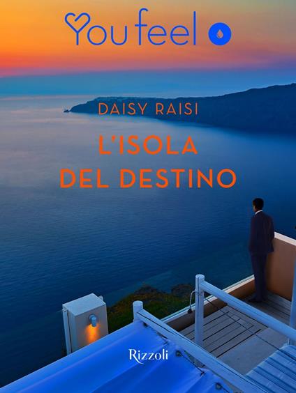 L'isola del destino (YOUFEEL) - Daisy Raisi - ebook