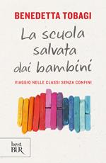 La scuola salvata dai bambini. Viaggio nelle classi senza confine