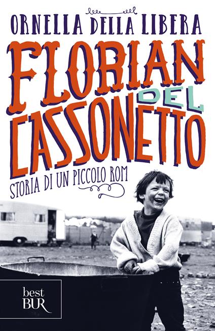 Florian del cassonetto. Storia di un piccolo rom - Ornella Della Libera - ebook