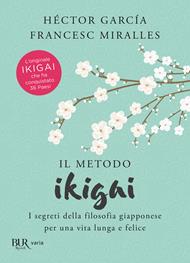 Il metodo Ikigai. I segreti della filosofia giapponese per una vita lunga e felice