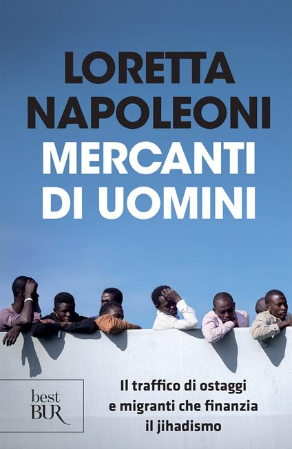 Mercanti di uomini. Il traffico di ostaggi e migranti che finanzia il jihadismo - Loretta Napoleoni - ebook