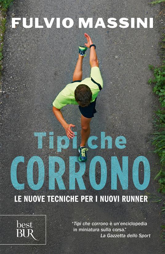 Tipi che corrono. Le nuove tecniche per i nuovi runner - Fulvio Massini - ebook