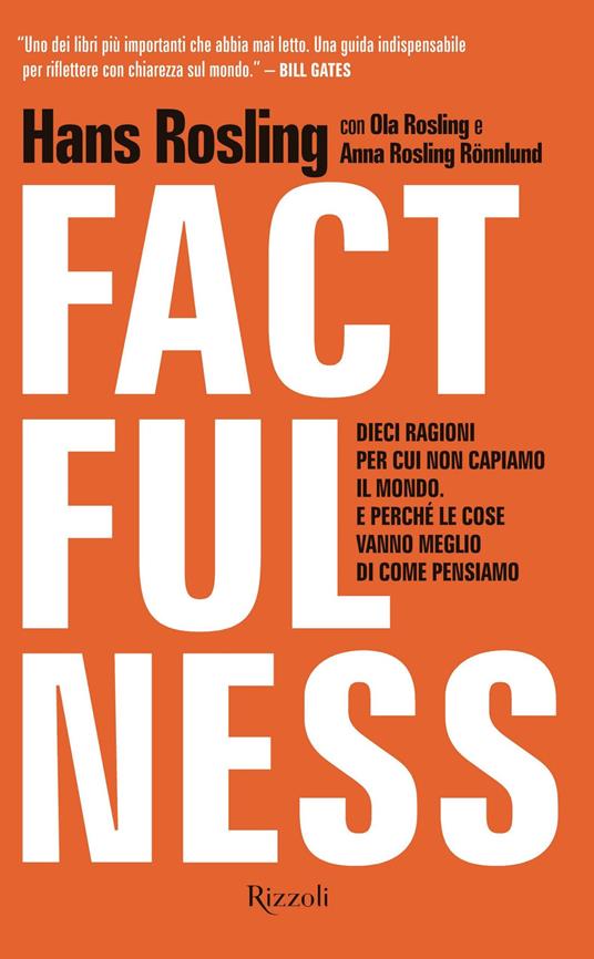 Factfulness. Dieci ragioni per cui non capiamo il mondo. E perché le cose vanno meglio di come pensiamo - Hans Rosling,Ola Rosling,Anna Rosling Rönnlung,Roberta Zuppet - ebook