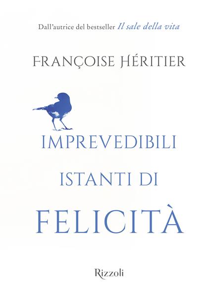 Imprevedibili istanti di felicità - Françoise Héritier - ebook