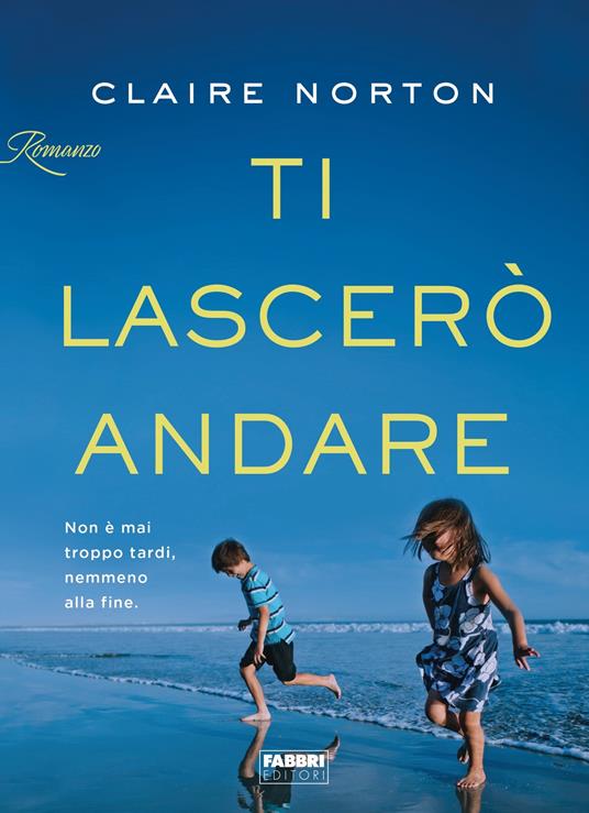 Ti lascerò andare - Claire Norton,Vittoria De Stefani - ebook