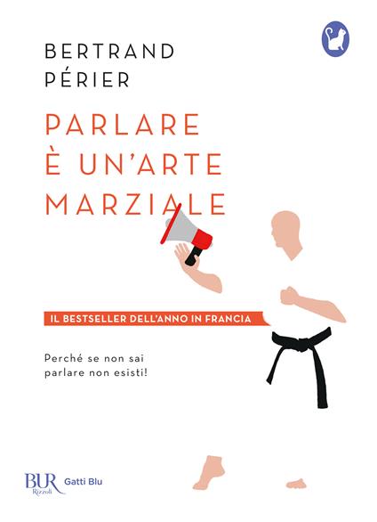 Parlare è un'arte marziale - Adeline Fleury,Bertrand Perier,Valeria Pazzi - ebook