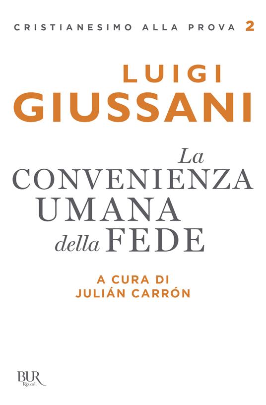 La convenienza umana della fede - Luigi Giussani,Julián Carrón - ebook