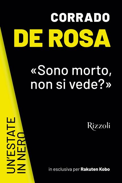 «Sono morto, non si vede?» - Corrado De Rosa - ebook