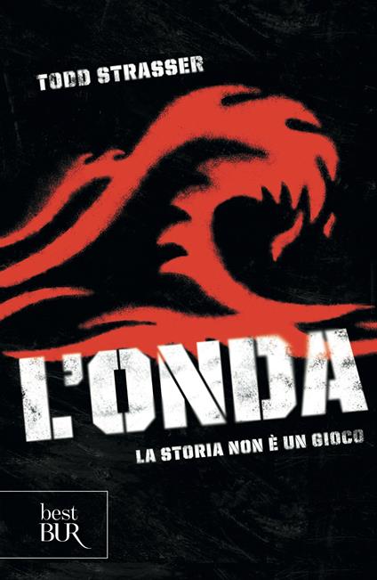 L' onda. La storia non è un gioco - Todd Strasser,Alessandro Mari,Mariella Martucci - ebook