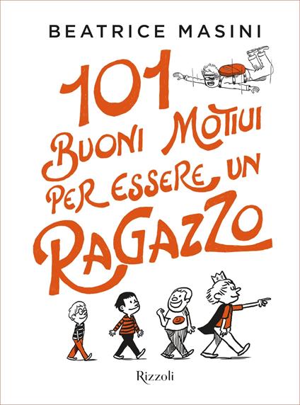 101 buoni motivi per essere un ragazzo - Beatrice Masini,Guillaume Long - ebook